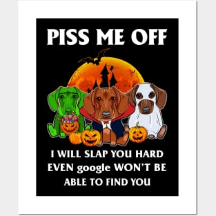 Halloween Dachshund Lover T-shirt Piss Me Off I Will Slap You So Hard Even Google Won't Be Able To Find You Gift Posters and Art